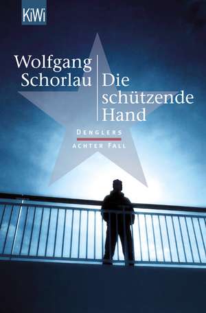 Die schützende Hand de Wolfgang Schorlau