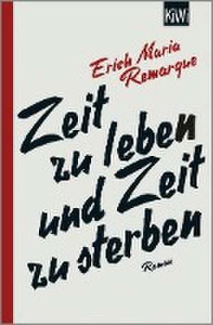 Zeit zu leben und Zeit zu sterben de E. M. Remarque