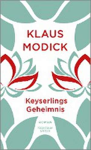 Keyserlings Geheimnis de Klaus Modick