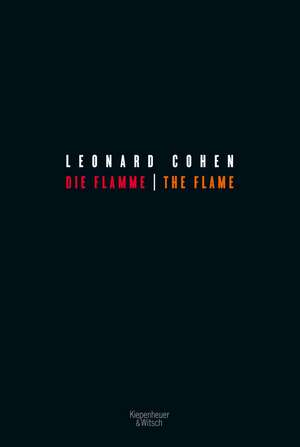 Die Flamme - The Flame de Leonard Cohen