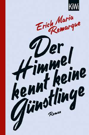 Der Himmel kennt keine Günstlinge de E. M. Remarque