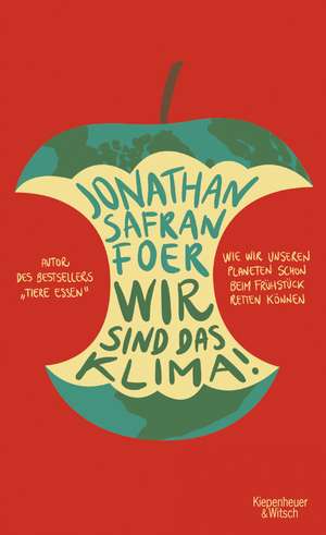 Wir sind das Klima! de Jonathan Safran Foer