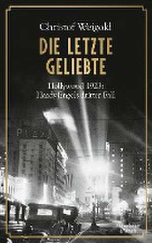 Die letzte Geliebte de Christof Weigold