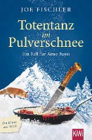 Totentanz im Pulverschnee de Joe Fischler