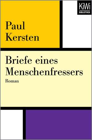 Briefe eines Menschenfressers de Paul Kersten