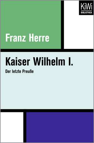 Kaiser Wilhelm I. de Franz Herre