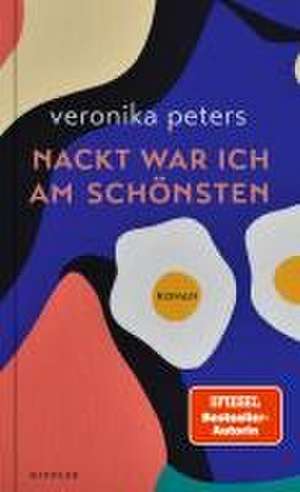 Nackt war ich am schönsten de Veronika Peters