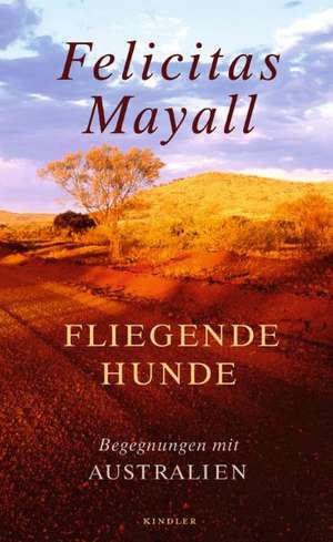 Fliegende Hunde de Felicitas Mayall