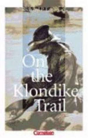 On the Klondike Trail. Text de Richard Emanuel