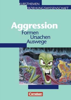 Kursthemen Erziehungswissenschaft. Aggression de Ursula Randerath