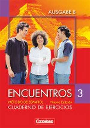 Encuentros Nueva Edición. Ausgabe B 3. Cuaderno de ejercicios de Sara Marín Barrera