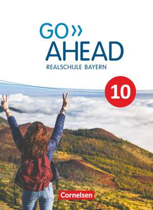 Go Ahead 10. Jahrgangsstufe - Ausgabe für Realschulen in Bayern - Schülerbuch de Annette Baader