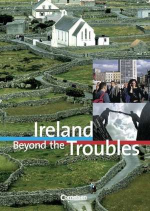 Ireland. Beyond the Troubles de Horst Dickel