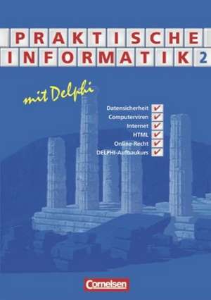 Praktische Informatik mit Delphi 2. Schülerbuch de Uwe Bähnisch