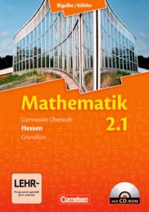 Mathematik Sekundarstufe II Band 2: 1. Halbjahr - Grundkurs. Neubearbeitung Hessen de Anton Bigalke