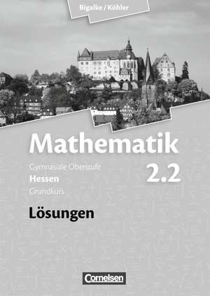 Band 2.2: Grundkurs - 2. Halbjahr - Lösungen zum Schülerbuch de Anton Bigalke