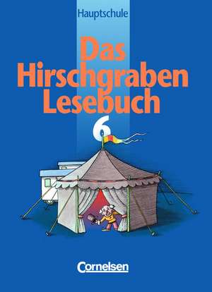 Das Hirschgraben Lesebuch. 6. Schuljahr. Schülerbuch. Hauptschule Bayern. Neubearbeitung. RSR de Renate Arbeus