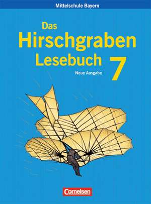 Das Hirschgraben Lesebuch 7. Jahrgangsstufe. Schülerbuch. Hauptschule Bayern. Neubearbeitung de Renate Arbeus