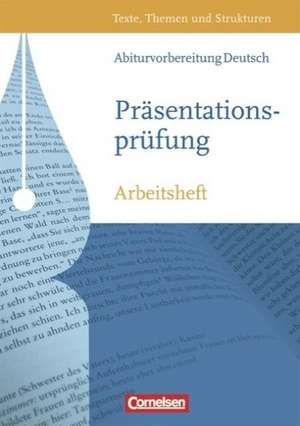 Texte, Themen und Strukturen. Abiturvorbereitung: Die Präsentationsprüfung. Neue Ausgabe de Kerstin Mathie