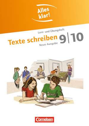 Alles klar! Deutsch Sekundarstufe I 9./10. Schuljahr. Texte schreiben de Lilli Gebhard