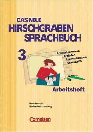 Das neue Hirschgraben Sprachbuch 3. Arbeitsheft. Neuausgabe 2004. Hauptschule Baden-Württemberg