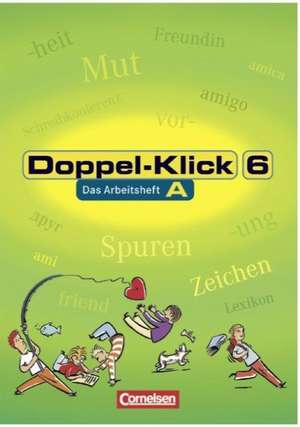 Doppel-Klick - Allgemeine Ausgabe, Nord, Nordrhein-Westfalen. 6. Schuljahr. Arbeitsheft A mit Lösungen de Heliane Becker