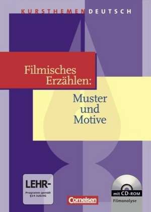 Kursthemen Deutsch. Filmisches Erzählen: Muster und Motive. Schülerbuch mit CD-ROM de Dietrich Erlach