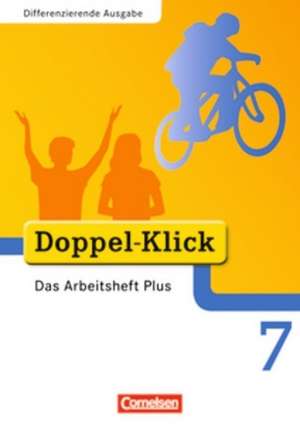 Doppel-Klick - Differenzierende Ausgabe. 7. Schuljahr. Das Arbeitsheft Plus de Grit Adam