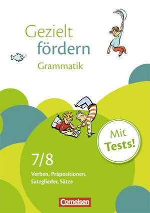 Gezielt fördern 7./8. Schuljahr. Grammatik de Julia Griethe