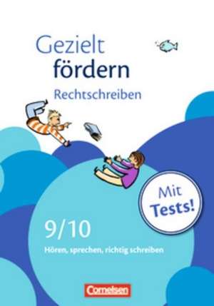 Gezielt fördern 9./10. Schuljahr. Rechtschreiben de Ellen Schulte-Bunert