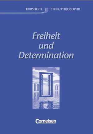 Freiheit und Determination. Allgemeine Ausgabe de Barbara Brüning