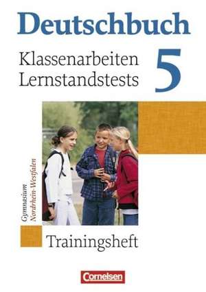 Deutschbuch Gymnasium 5. Schuljahr. Klassenarbeitstrainer mit Lösungen. Nordrhein-Westfalen de Gerd Brenner