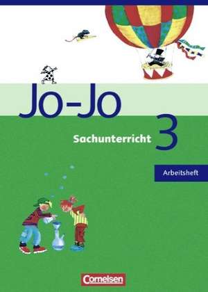 Jo-Jo Sachunterricht - Allgemeine Ausgabe. 3. Schuljahr - Arbeitsheft