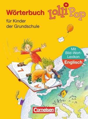 LolliPop Wörterbuch mit Bild-Wort-Lexikon Englisch. Neubearbeitung de Gerhard Sennlaub