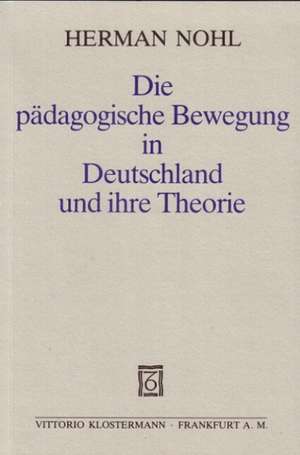 Die Padagogische Bewegung in Deutschland Und Ihre Theorie: Alfons Paquet ALS Schriftsteller, Europaer, Weltreisender de Herman Nohl