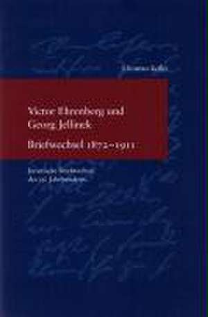 Victor Ehrenberg und Georg Jellinek. Briefwechsel 1872-1911 de Christian Keller