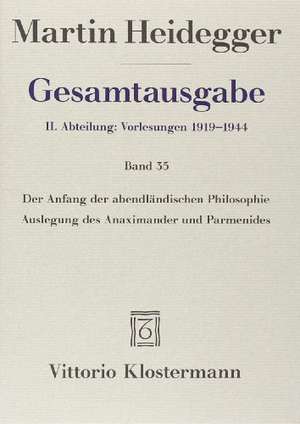 Gesamtausgabe. 4 Abteilungen / Der Anfang der abendländischen Philosophie de Martin Heidegger