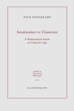 Intuitionism vs. Classicism de Nick Haverkamp