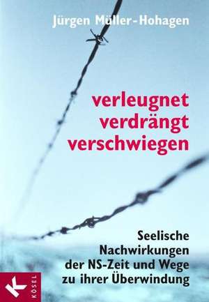 Verleugnet, verdrängt, verschwiegen de Jürgen Müller-Hohagen