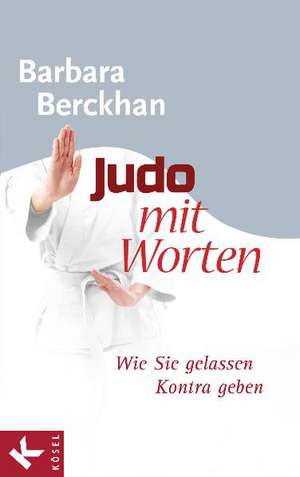 Judo mit Worten de Barbara Berckhan