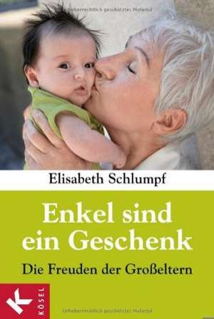 Enkel sind ein Geschenk de Elisabeth Schlumpf