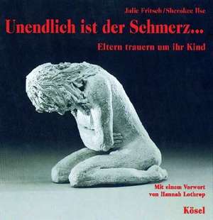 Unendlich ist der Schmerz ... de Julie Fritsch