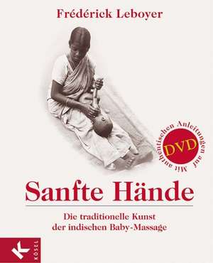 Sanfte Hände de Frederick Leboyer