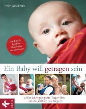 Ein Baby will getragen sein de Evelin Kirkilionis