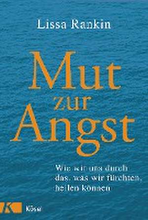 Mut zur Angst de Lissa Rankin