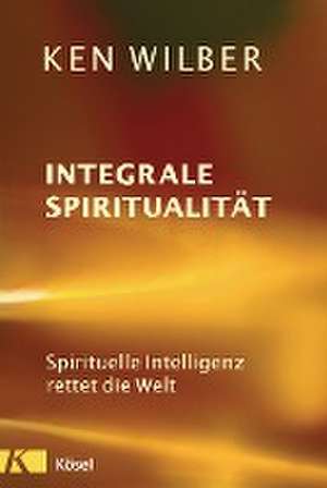 Integrale Spiritualität de Ken Wilber