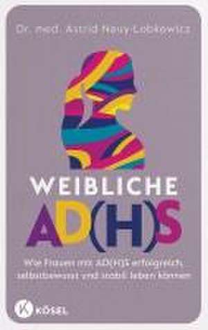 Weibliche AD(H)S de Astrid Neuy-Lobkowicz