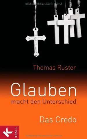 Glauben macht den Unterschied de Thomas Ruster