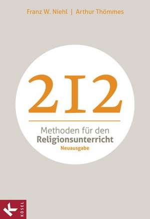 212 Methoden für den Religionsunterricht de Franz W. Niehl