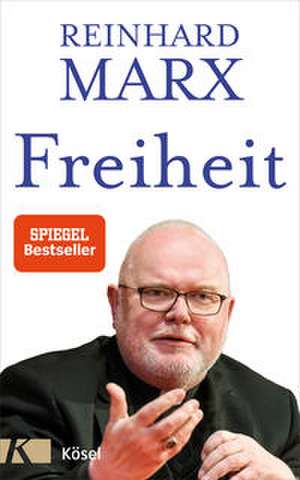 Freiheit de Reinhard Marx